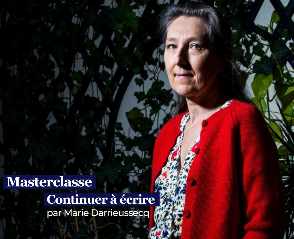 Masterclasse - "Continuer à écrire" avec Marie Darrieussecq