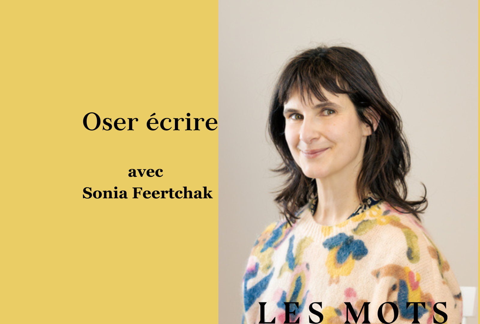 Atelier découverte : "Oser écrire" avec Sonia Feertchak