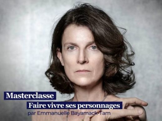 Masterclasse - "Faire vivre ses personnages"