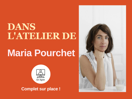 Dans l'atelier de Maria Pourchet (en visioconférence)