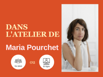 Dans l'atelier de Maria Pourchet 