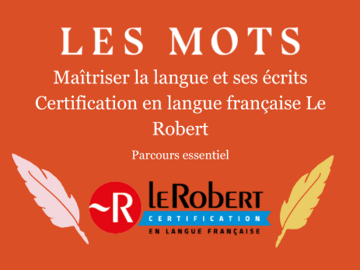 Maitriser la langue et ses écrits Certification en langue française Le Robert (RS7013) - Essentielle
