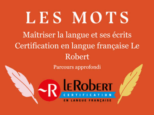Maitriser la langue et ses écrits Certification en langue française Le Robert (RS7013) - Approfondie
