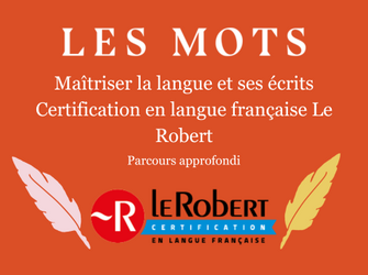 Maitriser la langue et ses écrits Certification en langue française Le Robert (RS7013) - Approfondie