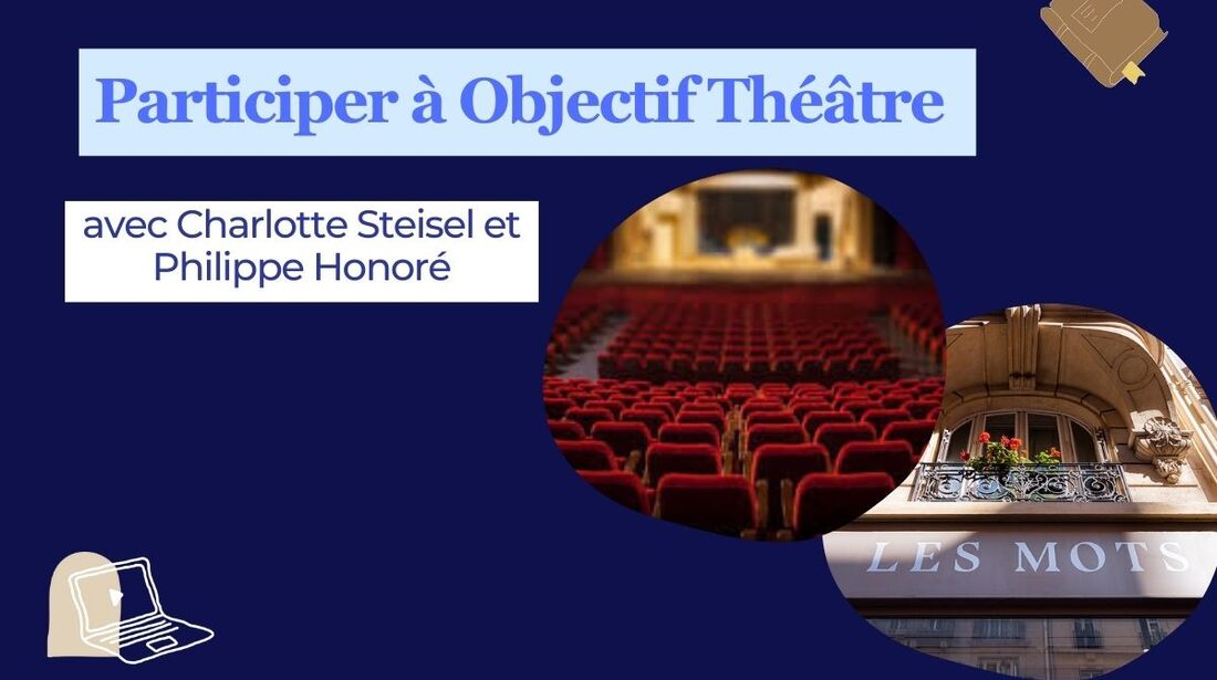 “Participer à Objectif Théâtre” avec Charlotte Steisel et Philippe Honoré