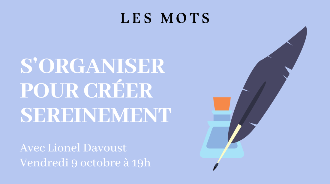 S’organiser pour créer sereinement