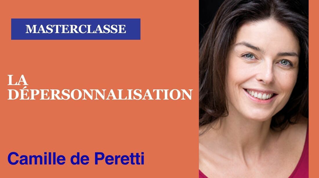 Masterclasse de Camille de Peretti : La dépersonnalisation